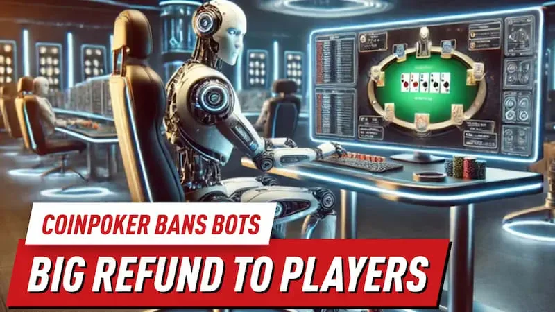 CoinPoker блокирует ботов и возвращает средства игрокам