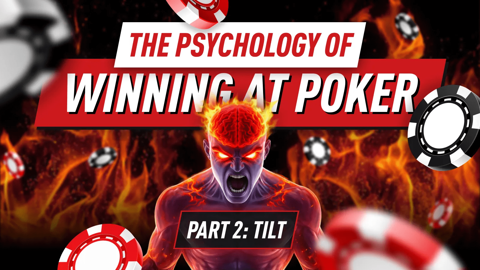 Poker Psychology Part 2 – Tilt Isn’t an Emotion: The Science Behind Emotional Hijack in Poker