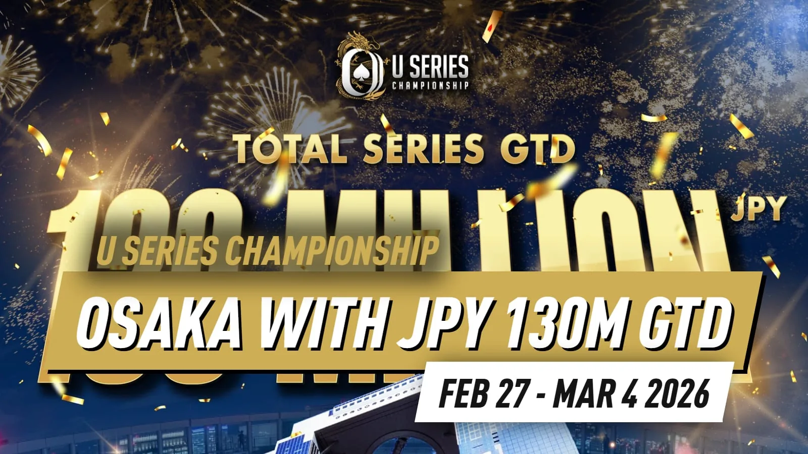 U Series Championship Osaka 2026: JPY 130M GTD и эксклюзивные пакеты Early Bird в Umeda Sky Building