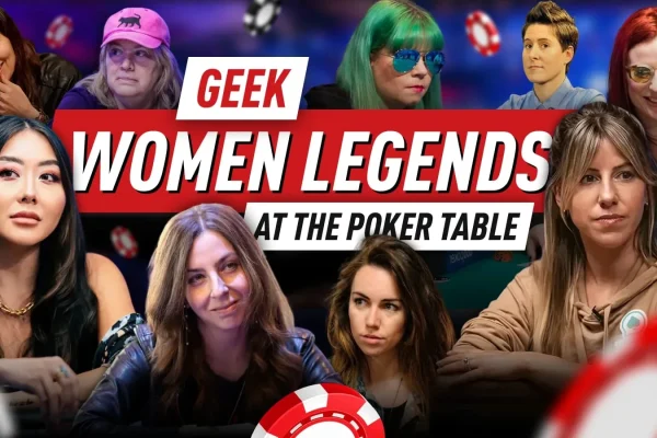 Легенды Geek Women за покерным столом — серия, которая переписывает историю женщин в покере