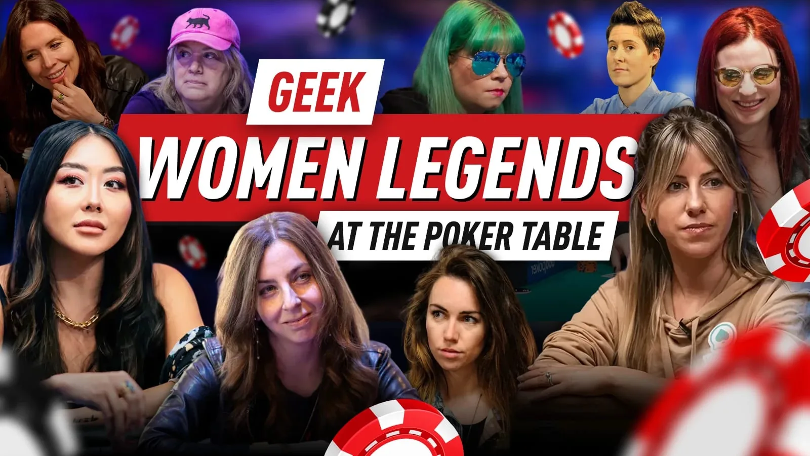 Легенды Geek Women за покерным столом — серия, которая переписывает историю женщин в покере