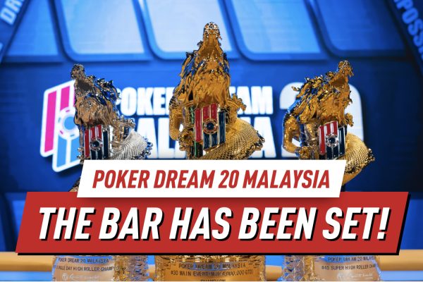 Poker Dream 20 Malaysia: Массовое участие в Genting повышает ставки в сезоне