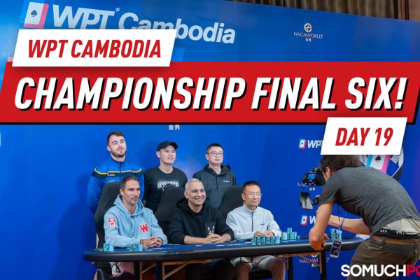 WPT Камбоджа День 19: Финальный стол чемпионата установлен; Линь Тран — король хай-роллеров