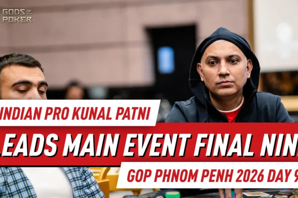 GOP Пномпень 2026 День 9: Кунал Патни возглавляет финальную девятку Main Event; Мартин Герритс выигрывает пятый титул
