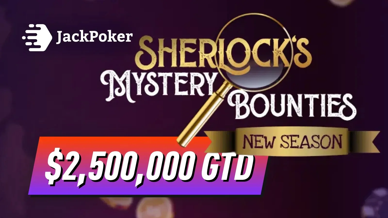Sherlock’s Mystery Bounties — серия на $2,500,000 GTD на JackPoker