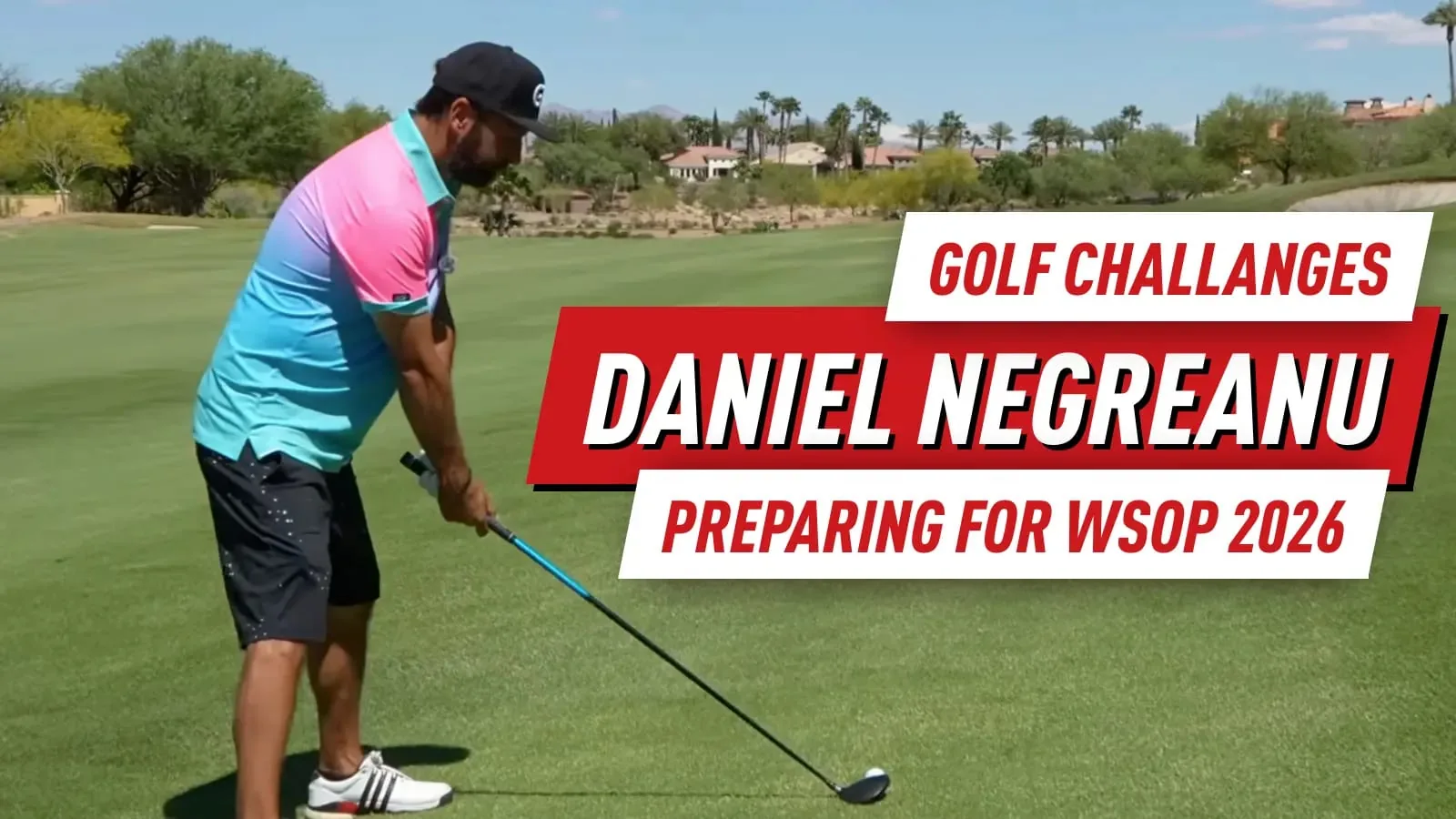 Как Daniel Negreanu готовится к 2026 WSOP на поле для гольфа
