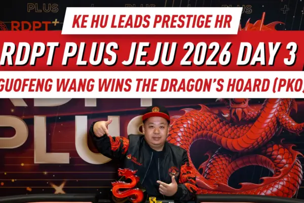 Гофэн Ван выигрывает Dragon’s Hoard (PKO), стартует Prestige High Roller с Кэ Ху в лидерах, а международные победители прерывают серию побед Китая