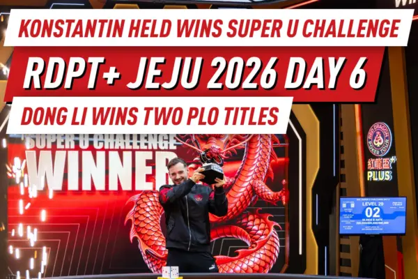 Константин Хельд выигрывает Super U Challenge; Донг Ли завоевывает два титула PLO, а Аарон Лим лидирует в первый день чемпионата 1B