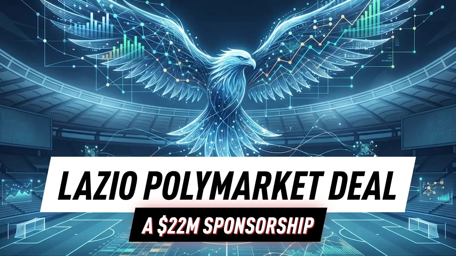 Сделка Lazio с Polymarket: Что это спонсорство на $22 млн означает для игроков