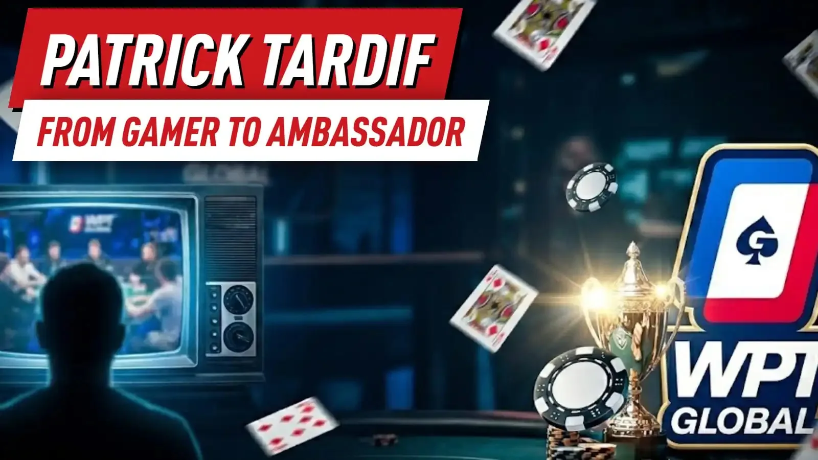 Patrick Tardif: От геймера до глобального амбассадора WPT