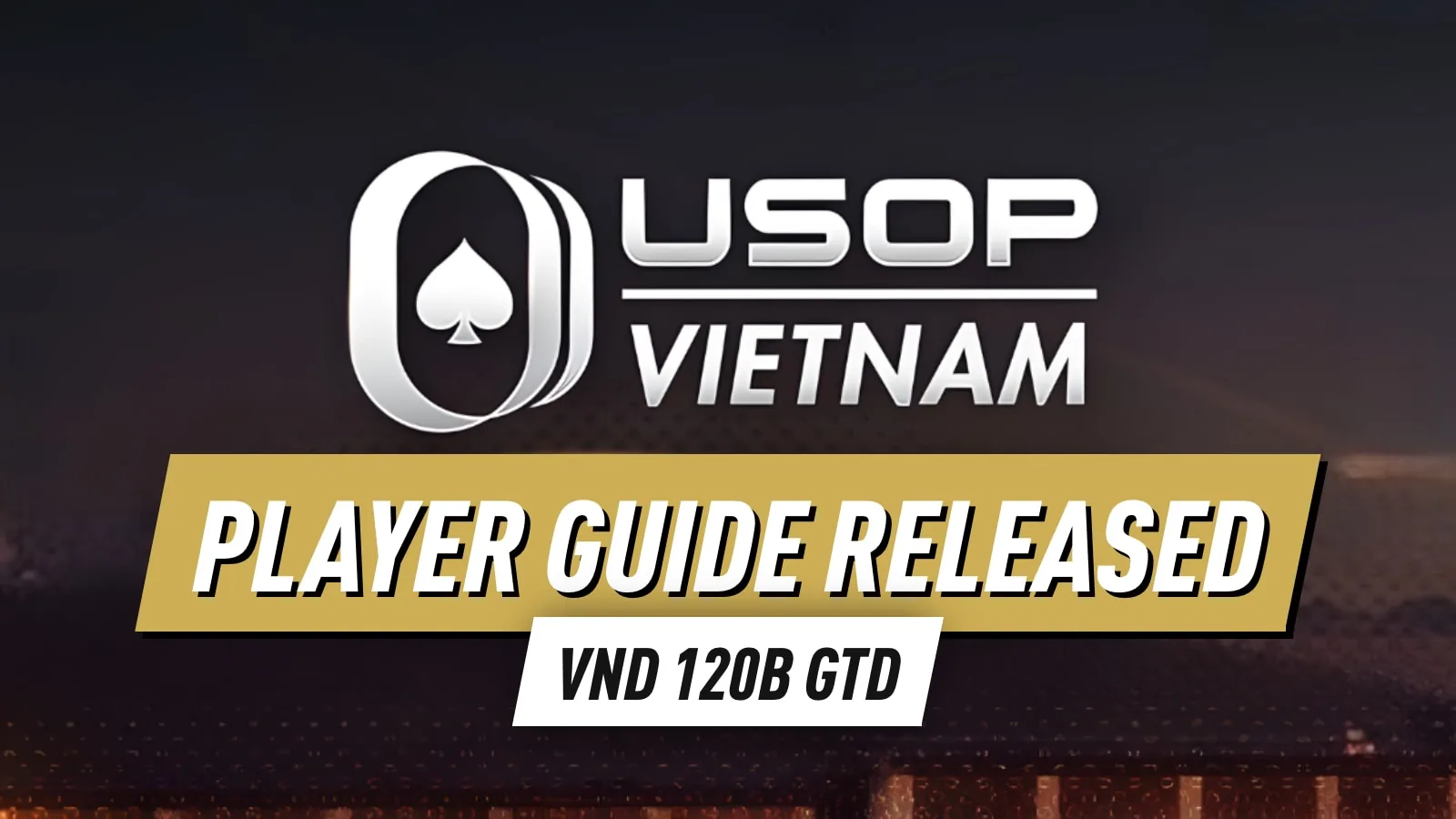 Опубликовано руководство для игроков USOP Vietnam HaLong Bay 2026 – гарантия 120 миллиардов VND