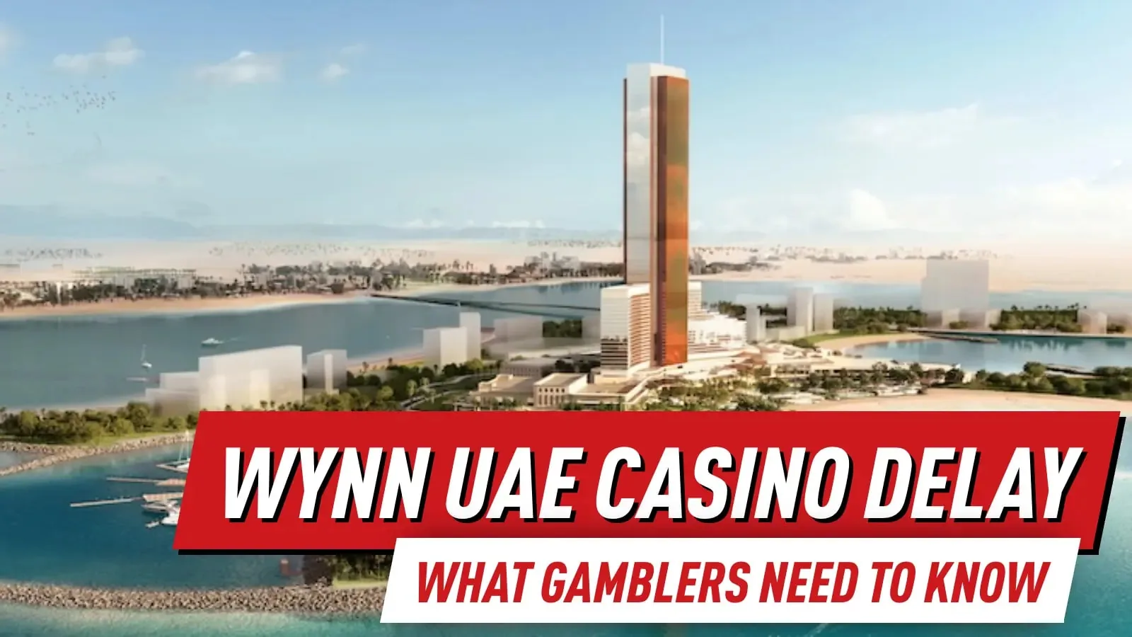 Задержка казино Wynn UAE: Отложен ли мегарезорт на Ближнем Востоке?