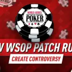 Новые правила WSOP по патчам вызывают споры до первой сдачи