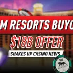 Предложение о поглощении MGM Resorts оценивает игорного гиганта более чем в 18 миллиардов долларов
