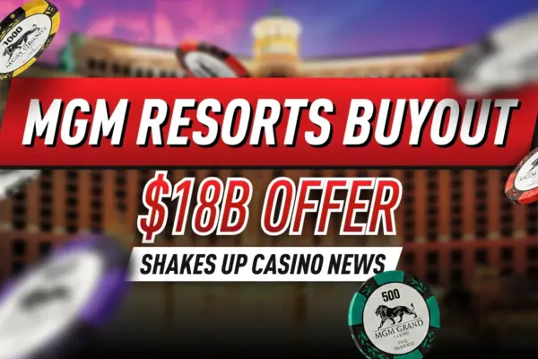 Предложение о поглощении MGM Resorts оценивает игорного гиганта более чем в 18 миллиардов долларов