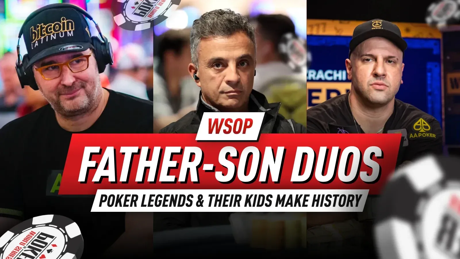 Кровь, фишки и слава: как отцы и сыновья WSOP пишут историю покера