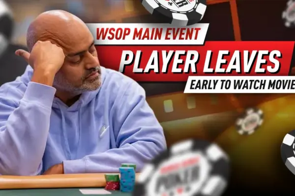 Почему один игрок покинул Главное событие WSOP, чтобы смотреть фильмы