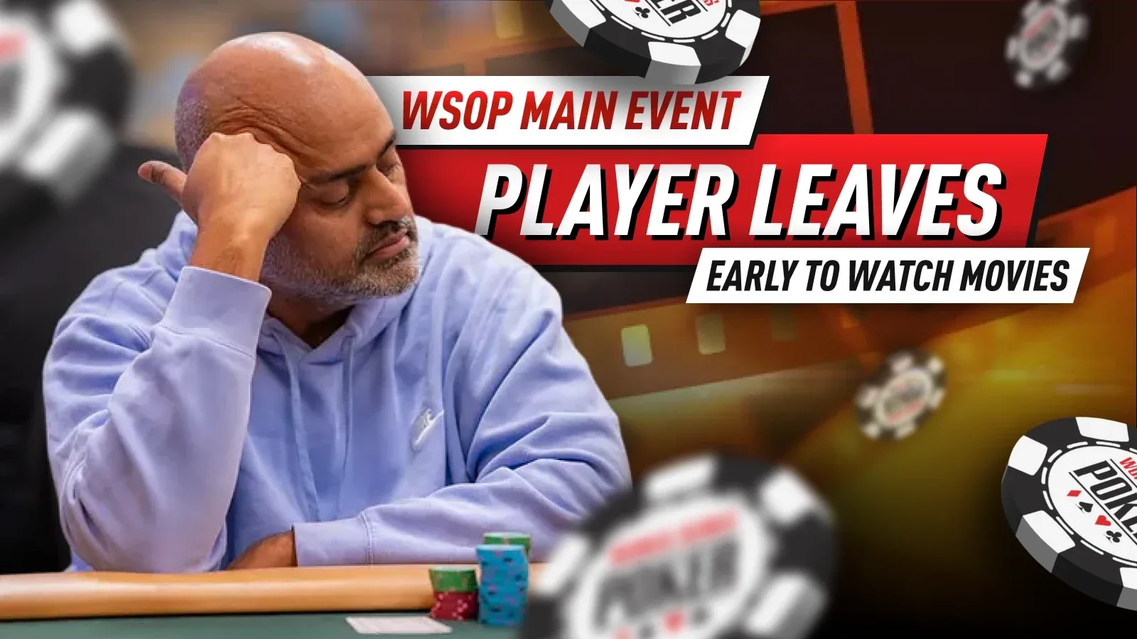 Почему один игрок покинул Главное событие WSOP, чтобы смотреть фильмы