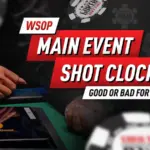 Как новый таймер выстрела в главном событии WSOP меняет игру