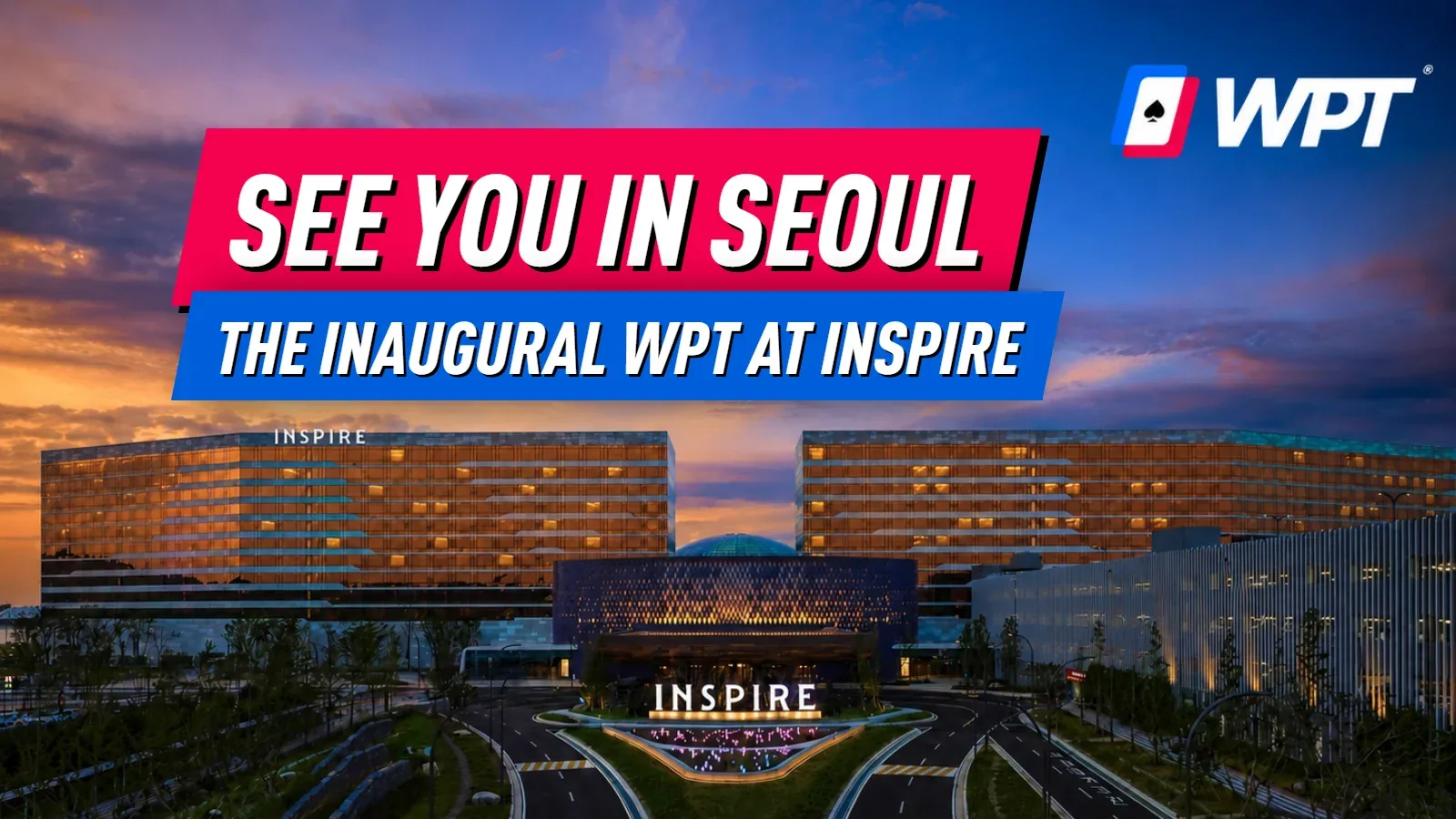 WPT Сеул готовится к дебюту на курорте INSPIRE Entertainment Resort