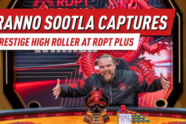 Sootla завоевывает первый браслет RDPT Gold Dragon; Deng доминирует в первый день чемпионата Red Dragon Plus 1A