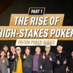 Triton Poker Series: Взлёт покера с высокими ставками – Часть 1