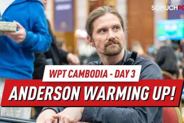 WPT Cambodia День 3: Дакота Андерсон лидирует в марафоне День 1A чемпионата Warm Up