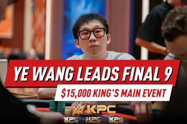 Ye Wang лидирует в финале главного события King’s Main Event; Рен Лин выигрывает микс NLH/PLO
