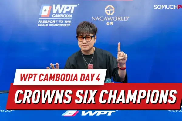 WPT Cambodia День 4: Чон Фонг побеждает в разогреве чемпионата