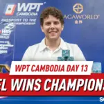 WPT Cambodia День 13: Ари Энгель завоевывает чемпионский титул