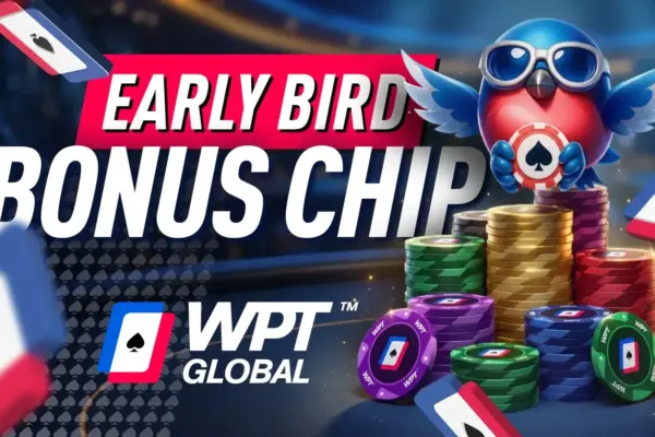 WPT Global Early Bird Bonus Chips: Регистрируйтесь рано, начинайте с бонусом до 10%