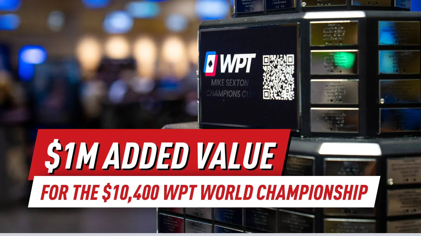 $1 миллион добавленной стоимости ждет на WPT World Championship в Wynn Las Vegas